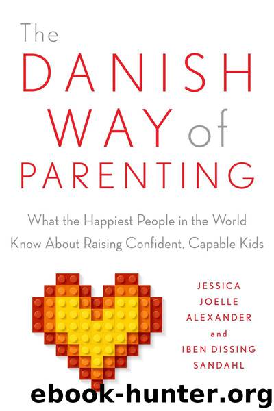 The Danish Way of Parenting by Jessica Joelle Alexander Iben Sandahl