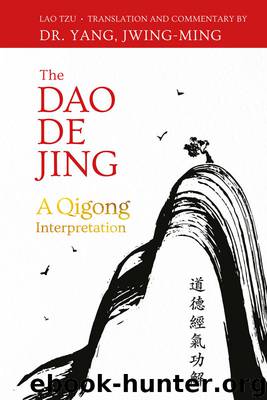 The Dao De Jing: A Qigong Interpretation by Jwing-Ming Yang & Lao Tzu