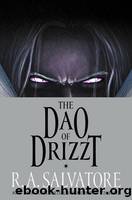 The Dao of Drizzt by Salvatore R. A