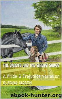 The Darcys and the Sirens' Songs by Glenna Mason