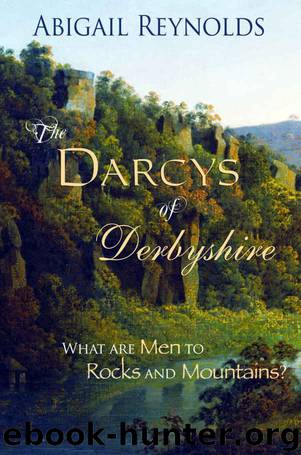 The Darcys of Derbyshire: A Pride & Prejudice Novella by Abigail Reynolds