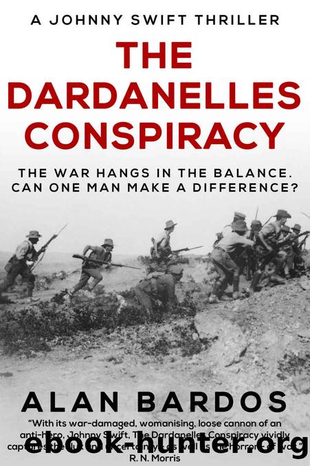 The Dardanelles Conspiracy by Alan Bardos