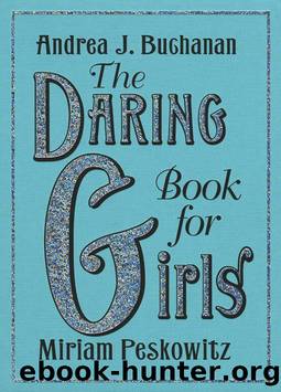 The Daring Book for Girls by Andrea J. Buchanan & Miriam Peskowitz