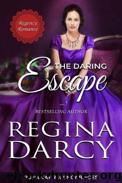 The Daring Escape (Runaway Regency Brides Book 2) by Regina Darcy