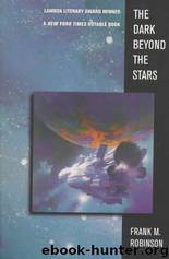 The Dark Beyond the Stars : A Novel by Frank M. Robinson