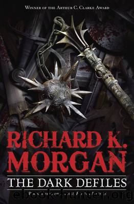 The Dark Defiles (A Land Fit for Heroes series Book 3) by Richard K. Morgan