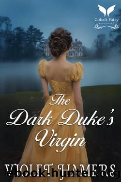 The Dark Dukeâs Virgin: A Historical Regency Romance Novel by Violet Hamers