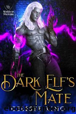 The Dark Elf's Mate: A Fantasy Monster Dark Fae Romance (Dark Elves of Protheka Book 4) by Celeste King