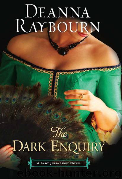 The Dark Enquiry (A Lady Julia Grey Novel) by Raybourn Deanna