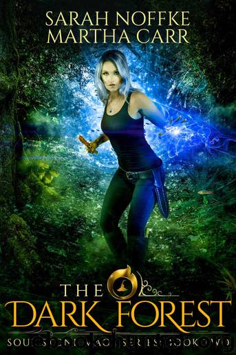 The Dark Forest: The Revelations of Oriceran (Soul Stone Mage Book 2) by Sarah Noffke & Martha Carr & Michael Anderle