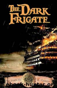 The Dark Frigate by Charles Boardman Hawes