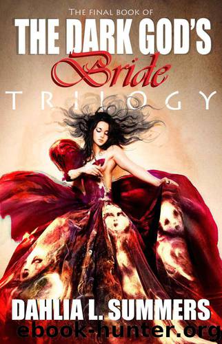 The Dark God's Bride Trilogy, #3 by Summers Dahlia L