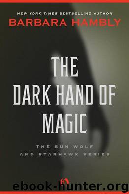 The Dark Hand of Magic (The Sun Wolf and Starhawk Series Book 3) by Hambly Barbara