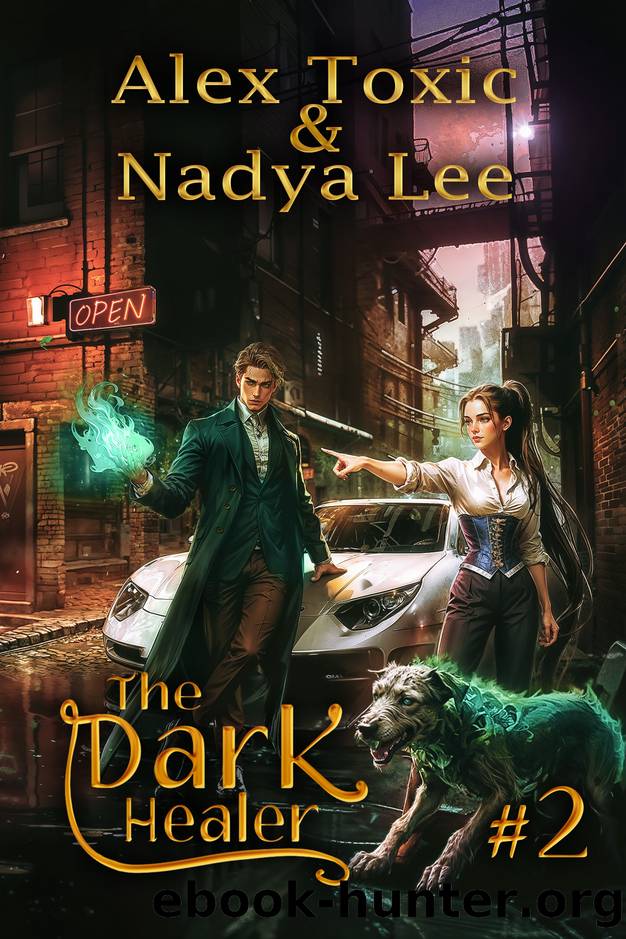 The Dark Healer (Book #2): A Historical Progression Fantasy Series by Lee Nadya & Toxic Alex