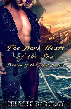 The Dark Heart of the Sea: A Steamy Fated Lovers Pirate Romance (Pirate of the Isles Book 2) by Celeste Barclay