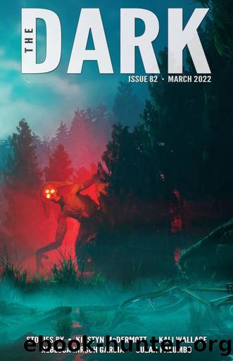 The Dark Issue 82 by The Dark Magazine