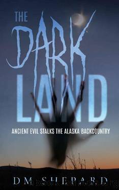 The Dark Land by D M Shepard