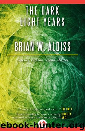 The Dark Light Years by Brian W. Aldiss
