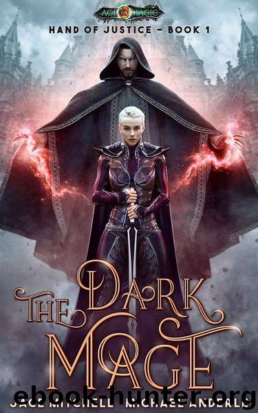 The Dark Mage (Hand Of Justice Book 1) by Jace Mitchell & Michael Anderle