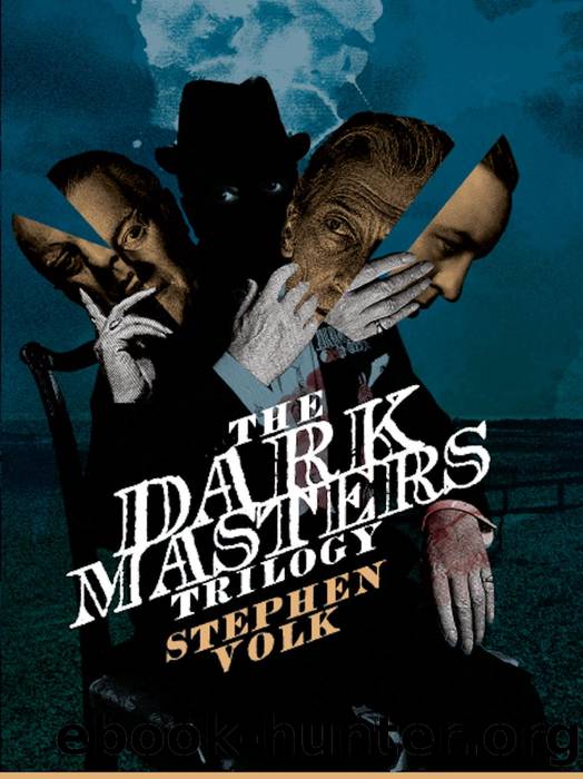 The Dark Masters Trilogy by Stephen Volk & Stephen Volk