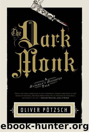 The Dark Monk: A Hangman's Daughter Tale by Oliver Pötzsch; Lee Chadeayne