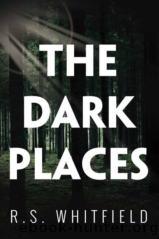 The Dark Places by R. S. Whitfield