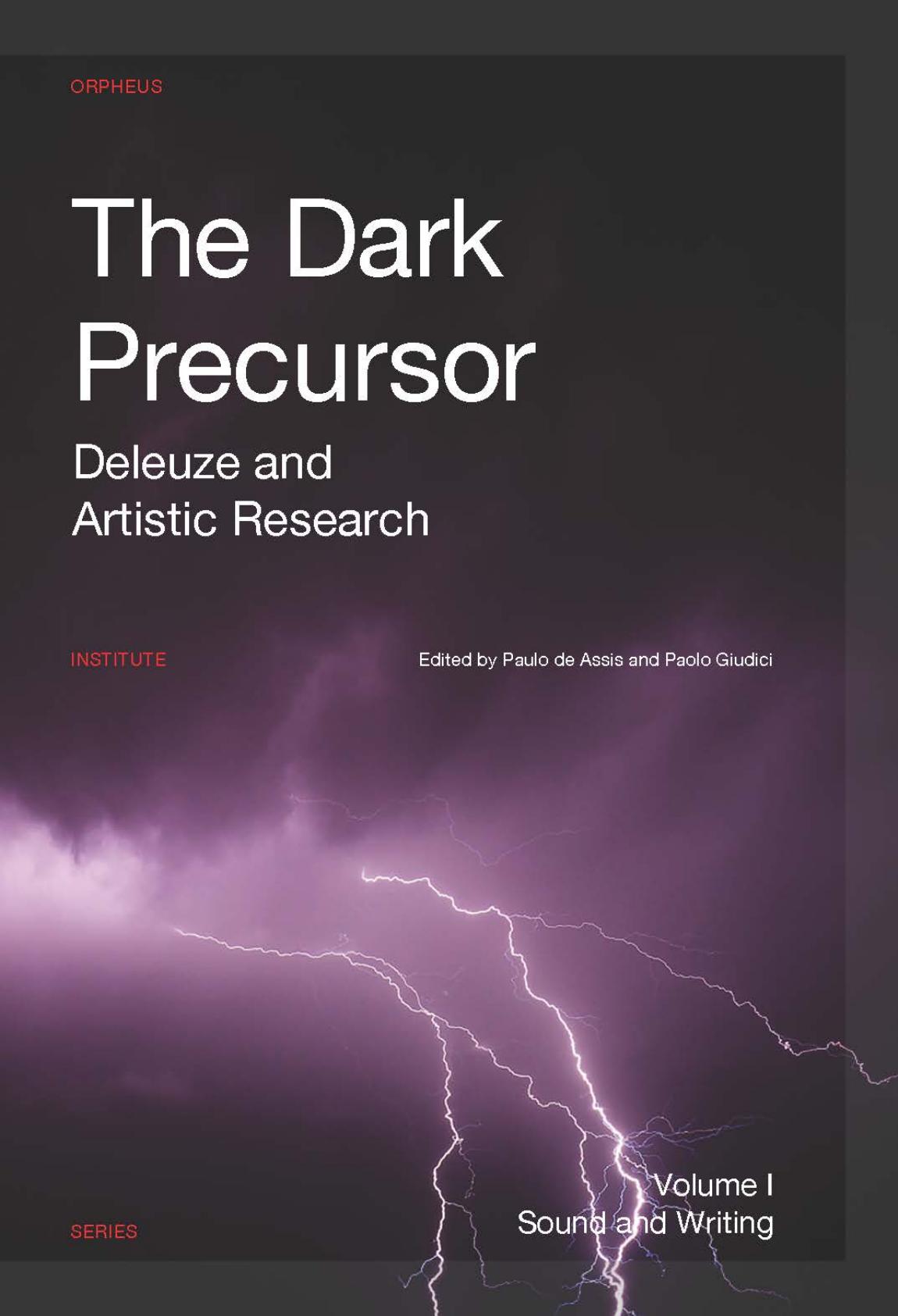 The Dark Precursor : Deleuze and Artistic Research (2-volume set) by Unknow