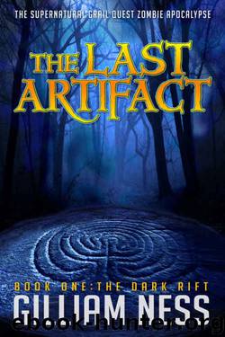 The Dark Rift: The Supernatural Grail Quest Zombie Apocalypse (The Last Artifact Trilogy Book 1) by Gilliam Ness