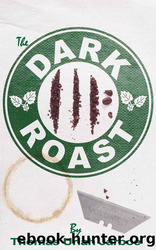 The Dark Roast by Thomas Uriah Jarboe