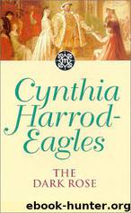 The Dark Rose by Cynthia Harrod-Eagles