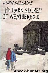 The Dark Secret of Weatherend by John Bellairs