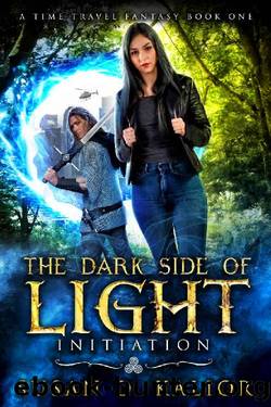 The Dark Side of Light-Initiation: A Time Travel Fantasy by Susan D. Kalior