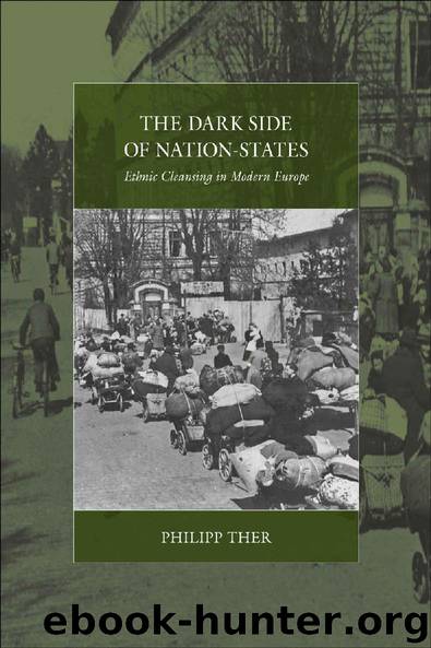 The Dark Side of Nation-States: Ethnic Cleansing in Modern Europe (War and Genocide) by Philipp Ther