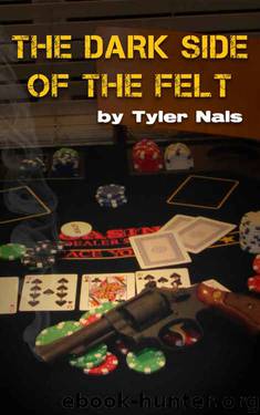 The Dark Side of the Felt by Tyler Nals