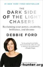 The Dark Side of the Light Chasers by Debbie Ford