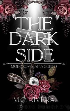 The Dark Side: A Mafia Romance Thriller (Morozov Mafia Series Book 1) by M.C. Rivera