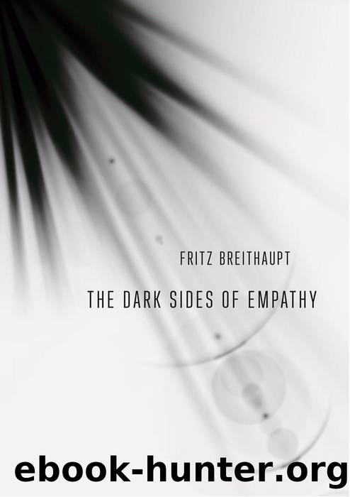 The Dark Sides of Empathy by Breithaupt Fritz;Hamilton Andrew B. B.;