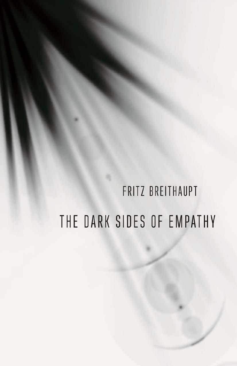 The Dark Sides of Empathy by Fritz Breithaupt translated by Andrew B. B. Hamilton