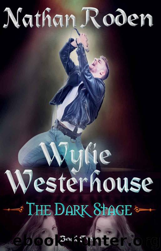 The Dark Stage: Wylie Westerhouse Book 2 by Nathan Roden