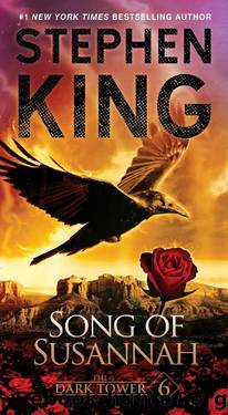 The Dark Tower Series, Book 6 - Song of Susannah by Stephen King
