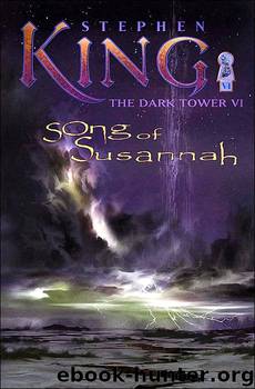 The Dark Tower VI - Song Of Susannah by Stephen King