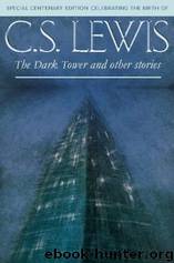 The Dark Tower and Other Stories by C. S. Lewis