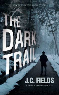 The Dark Trail (The Sean Kruger Series Book 6) by J.C. Fields