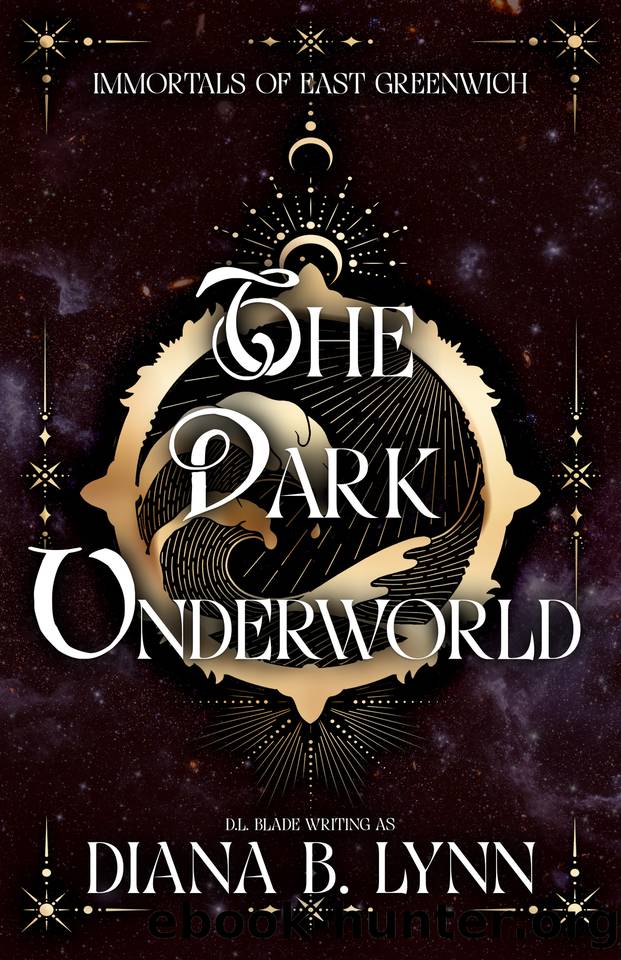 The Dark Underworld: A Young Adult Vampire & Witch Paranormal Romance & Urban Fantasy Trilogy (Immortals of East Greenwich Book 2) by Diana B. Lynn & D.L. Blade