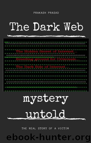 The Dark Web... Mystery Untold by Prakash Prasad