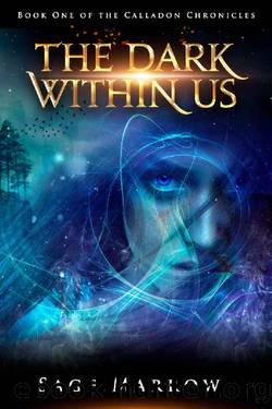 The Dark Within Us (The Calladon Chronicles Book 1) by Sage Marrow