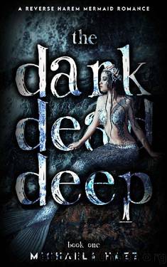 The Dark, Dead, Deep: A Reverse Harem Mermaid Romance (Twilight Lake - Book 1) by Michaela Haze