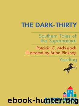 The Dark-Thirty- Southern Tales of the Supernatural by Patricia McKissack