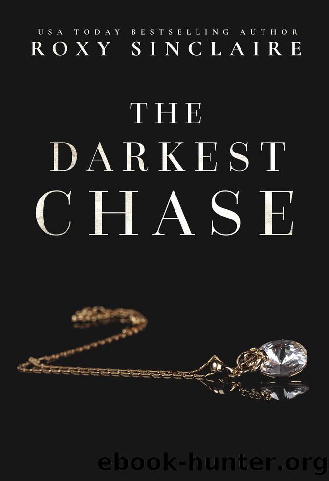 The Darkest Chase: A Dark Billionaire Romance by Sinclaire Roxy