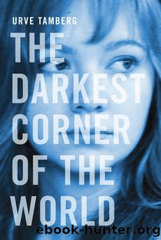 The Darkest Corner of the World by Urve Tamberg